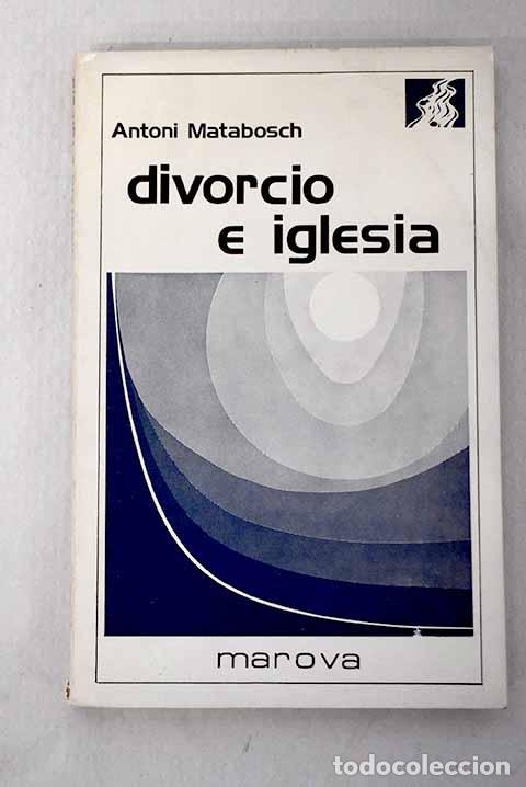 Livres: Divorcio e Iglesia: Matabosch, Antoni.- Matabosch, Antoni