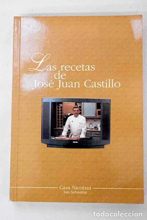 Libros: Las recetas Jos&eacute; Juan Castillo: Casa Nicolasa (San Sebasti&aacute;n).- del Castillo, Jos&eacute;