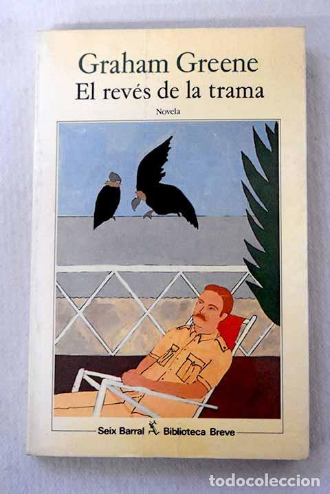 Libros: El rev&eacute;s de la trama.- Greene, Graham