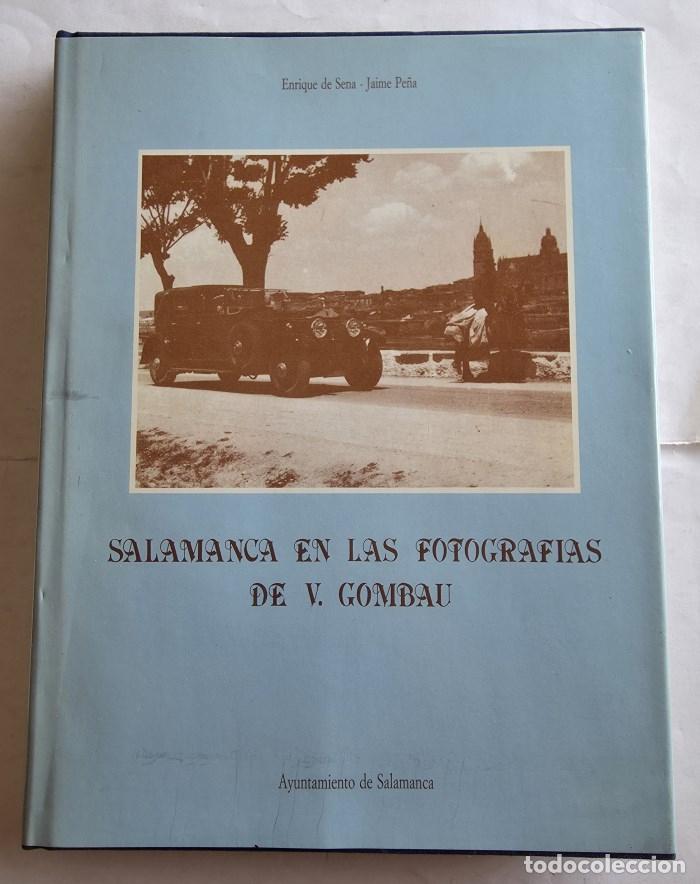 Libros: SALAMANCA EN LAS FOTOGRAF&Iacute;AS DE VENANCIO GOMBAU - Enrique de Sena; Jaime Pena; Venancio Gombau