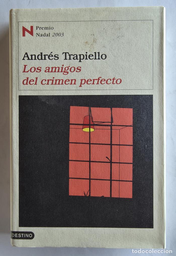 Libros: LOS AMIGOS DEL CRIMEN PERFECTO - Andr&eacute;s Trapiello