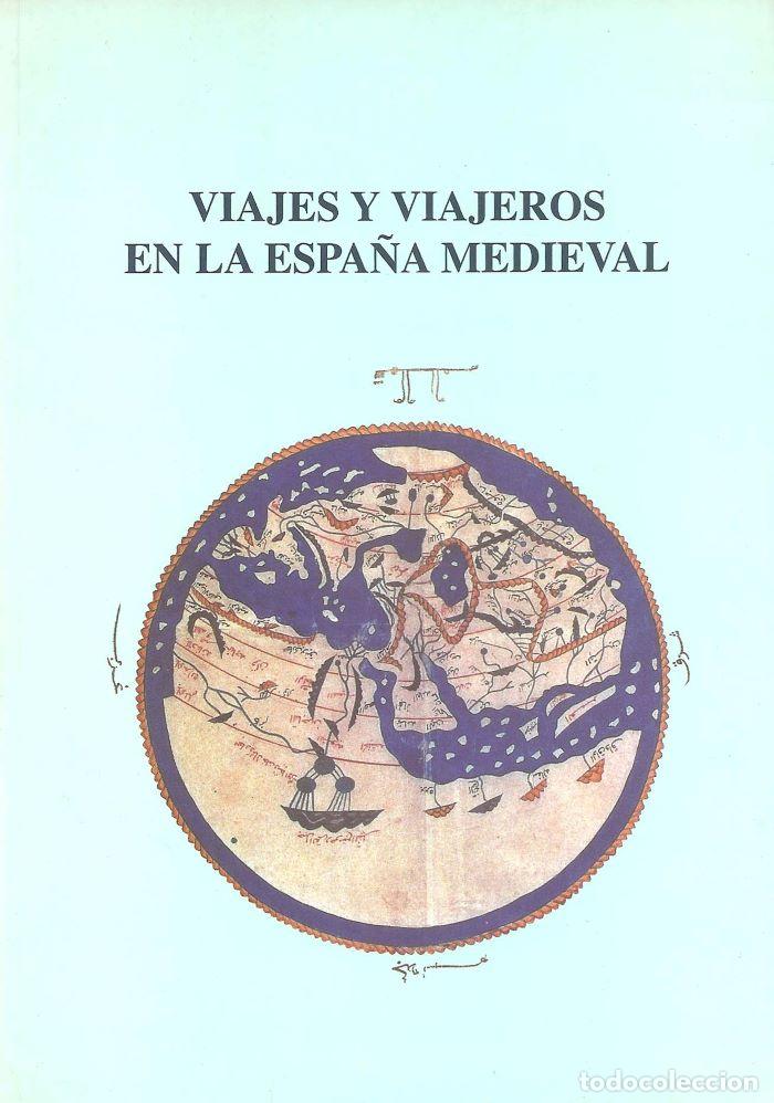 Libros: VIAJES Y VIAJEROS EN LA ESPA&Ntilde;A MEDIEVAL - Miguel &Aacute;ngel Garc&iacute;a Guinea