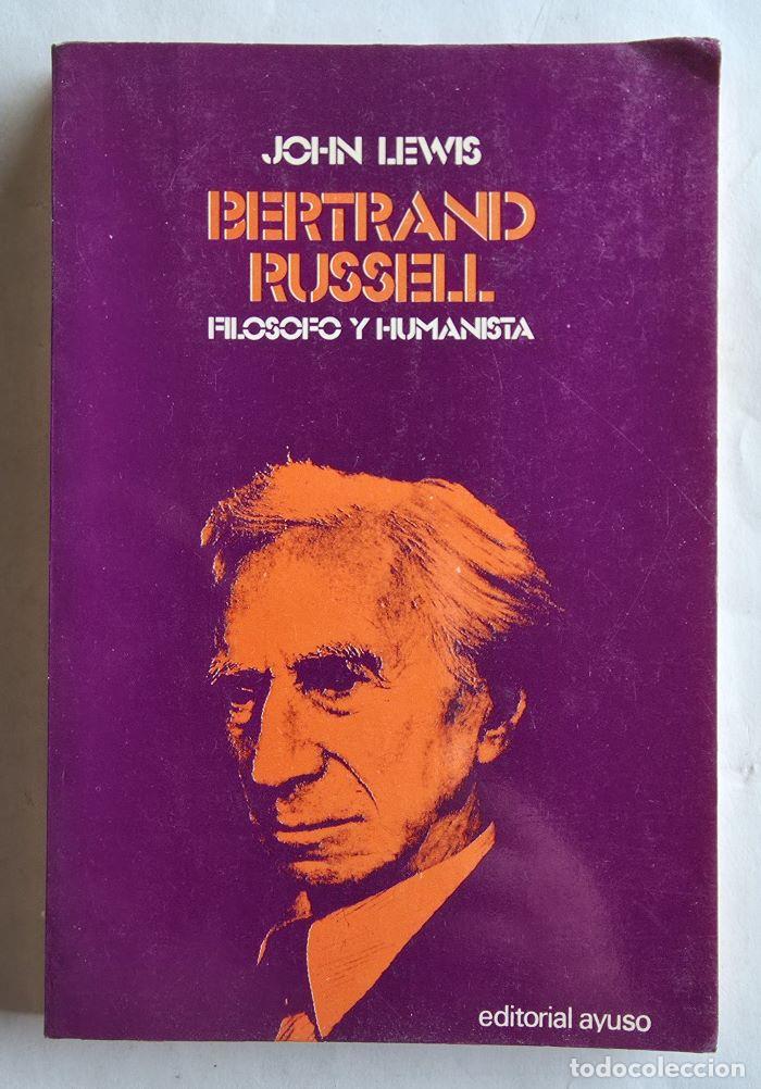 Libros: BERTRAND RUSSEL. FIL&Oacute;SOFO Y HUMANISTA - John Lewis