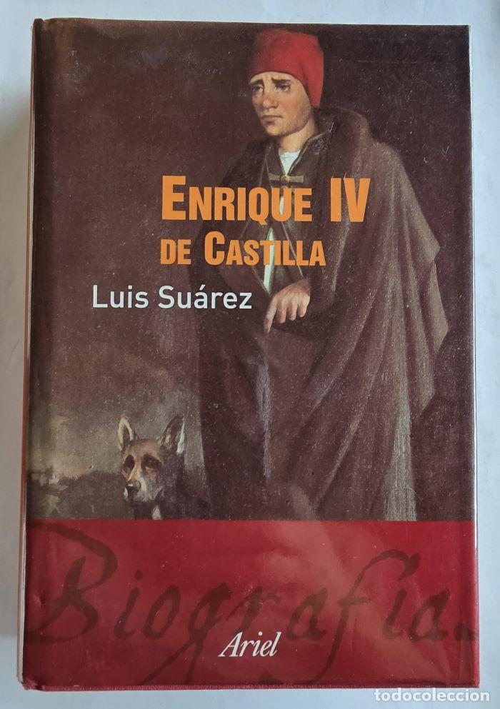 Libros: ENRIQUE IV DE CASTILLA. LA DIFAMACIÓN COMO ARMA POLÍTICA - Luis Su&aacute;rez Fern&aacute;ndez