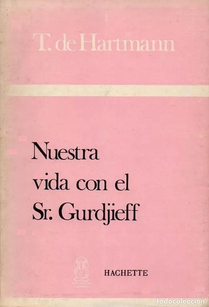 Libros: NUESTRA VIDA CON EL SR. GURDJIEFF - Thomas De Hartmann; Olga De Hartmann