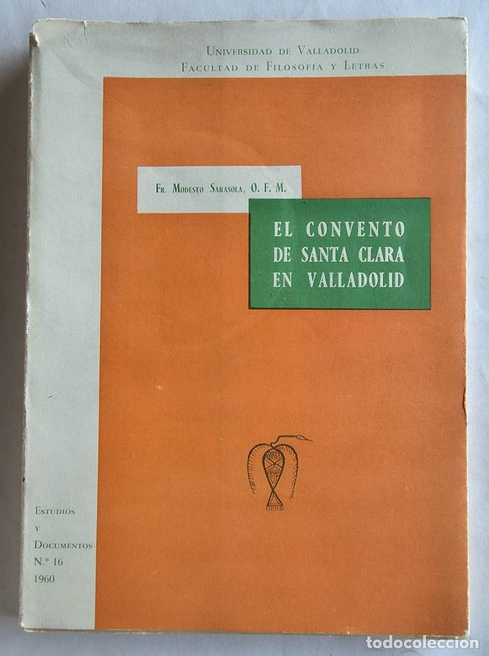 Libros: EL CONVENTO DE SANTA CLARA EN VALLADOLID - Fr. Modesto Sarasola
