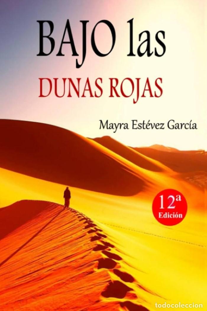 Libros: BAJO LAS DUNAS ROJAS - Mayra Est&eacute;vez Garc&iacute;a