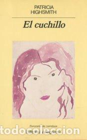 Libros: EL CUCHILLO - PATRICIA HIGHSMITH - Foto 1