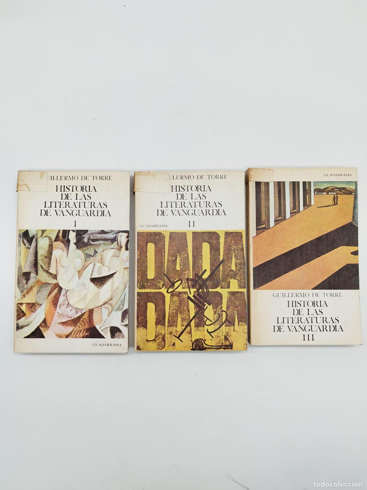 Libros: TORRE, Guillermo de. - Historia de las literaturas de vanguardia (3 vol&uacute;menes).