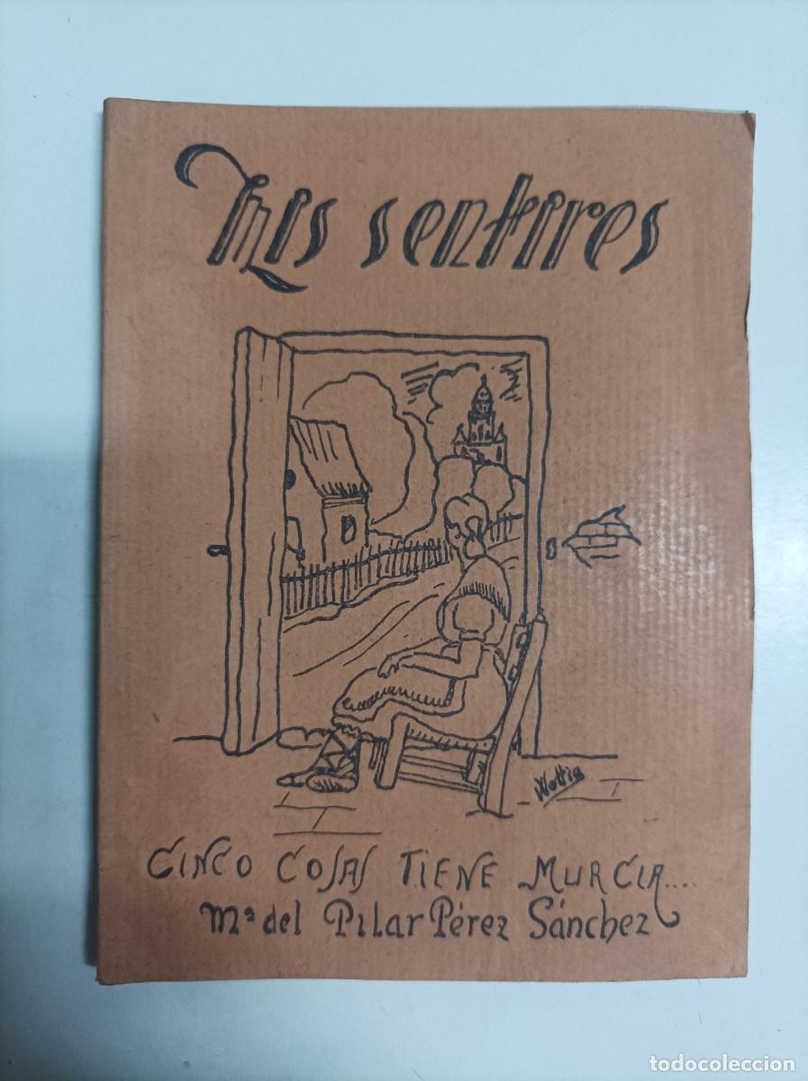 Libros: Mis sentires. Cinco cosas tiene Murcia, escrito en panocho por Mar&iacute;a del Pilar P&eacute;rez S&aacute;nchez. 1956