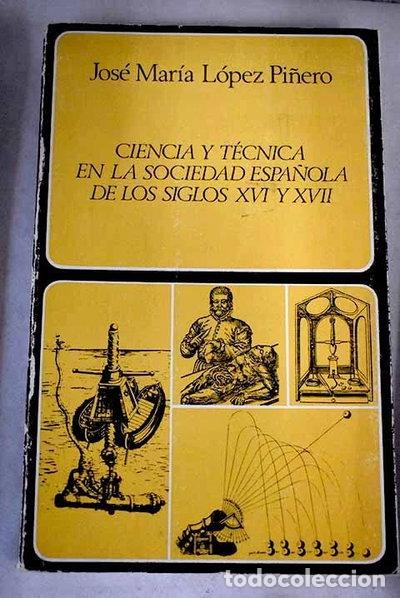 Libros: Ciencia y t&eacute;cnica en la sociedad espa&ntilde;ola de los siglos XVI y XVII- 9788433517234