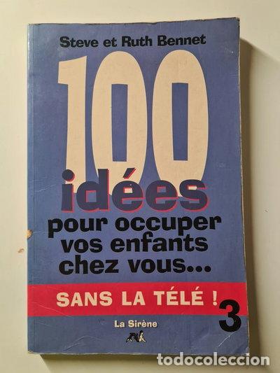 books: 100 id&eacute;es pour occuper vos enfants chez vous... Tome 3, sans la t&eacute;l&eacute; !- 9782840451815