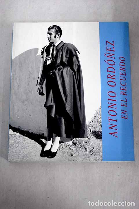 Libros: Antonio Ord&oacute;&ntilde;ez en el recuerdo: del 26 de septiembre al 12 de octubre