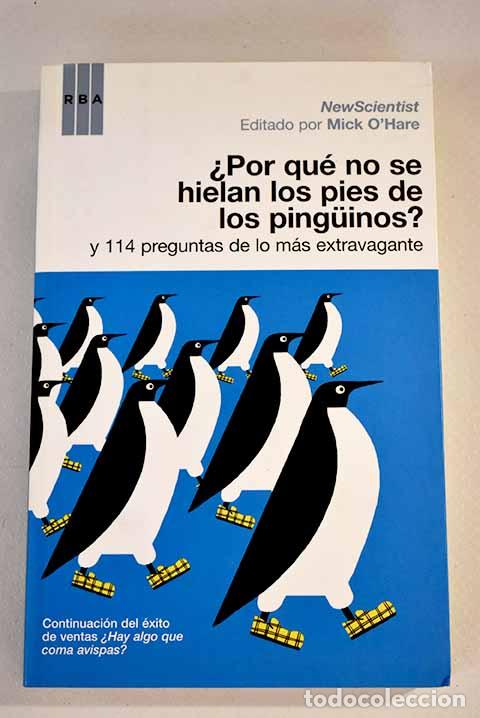 Libros: &iquest;Por qu&eacute; no se hielan los pies de los pinguinos?: y 114 preguntas de lo m&aacute;s extravagante