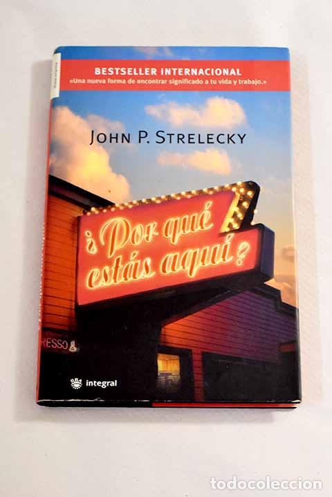 Libros: &iquest;Por qu&eacute; est&aacute;s aqu&iacute;?.- Strelecky, John P. - Foto 1
