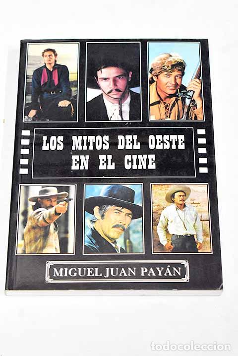 Libros: Los mitos del Oeste en el cine.- Juan Pay&aacute;n, Miguel