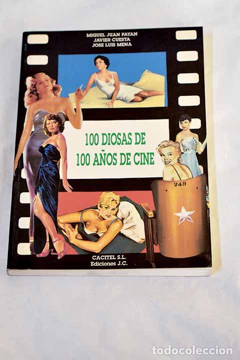 Libros: 100 diosas de 100 a&ntilde;os de cine.- Juan Pay&aacute;n, Miguel