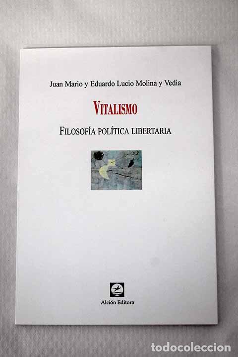 B&uuml;cher: Vitalismo: filosof&iacute;a pol&iacute;tica libertaria.- Molina y Vedia, Juan Mario