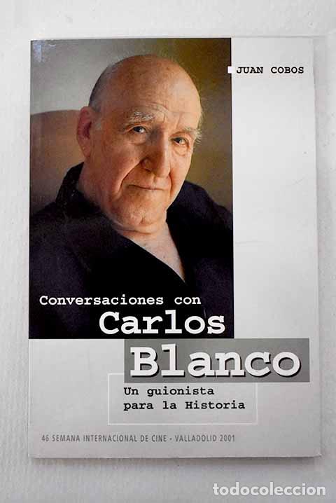 Livros em segunda m&atilde;o: Conversaciones con Carlos Blanco: un guionista para la historia.- Cobos, Juan