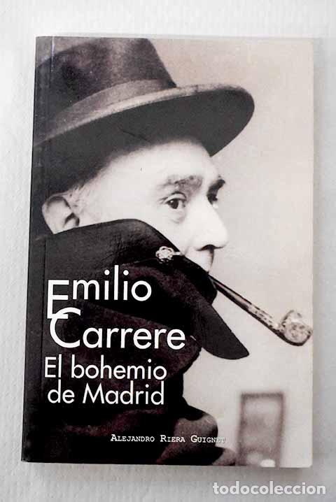 B&uuml;cher: Emilio Carrere, el bohemio de Madrid.- Riera Guignet, Alejandro