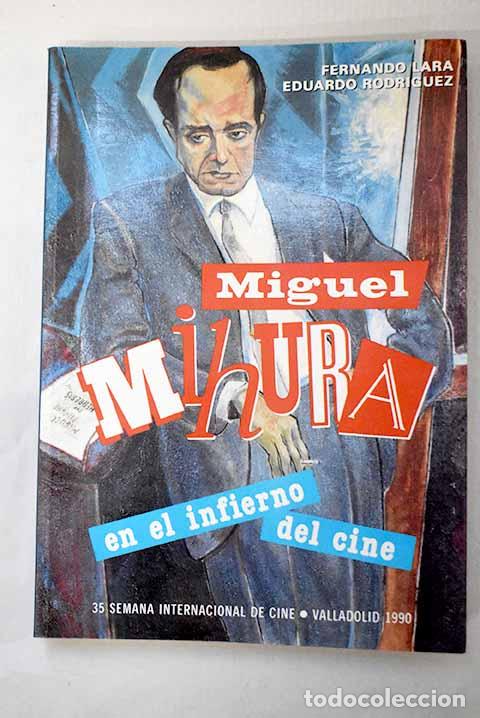 B&uuml;cher: Miguel Mihura: en el infierno del cine.- Lara, Fernando