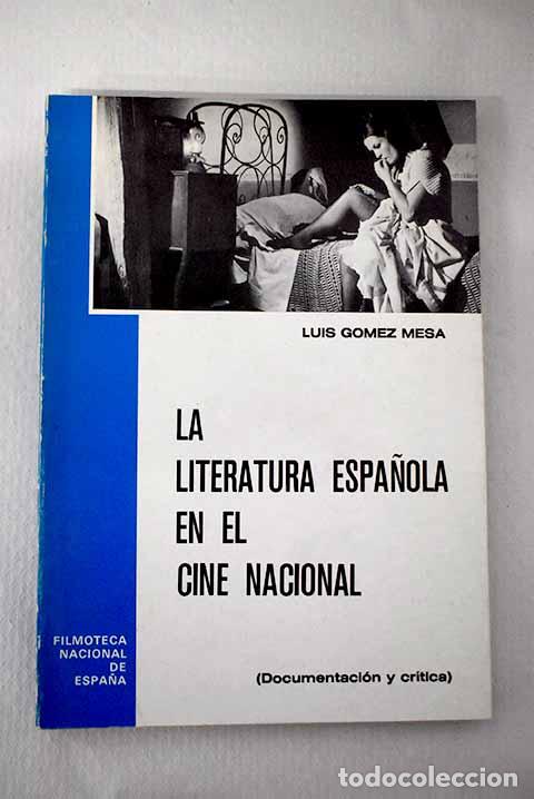 B&uuml;cher: La Literatura espa&ntilde;ola en el cine nacional 1907-1977 : (Documentaci&oacute;n y cr&iacute;tica).- G&oacute;mez Mesa, Luis