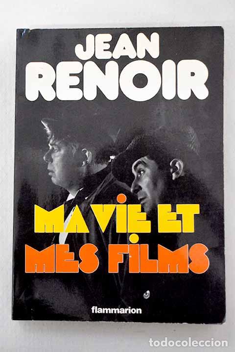 Libros: Ma vie et mes films: Renoir, Jean.- Renoir, Jean