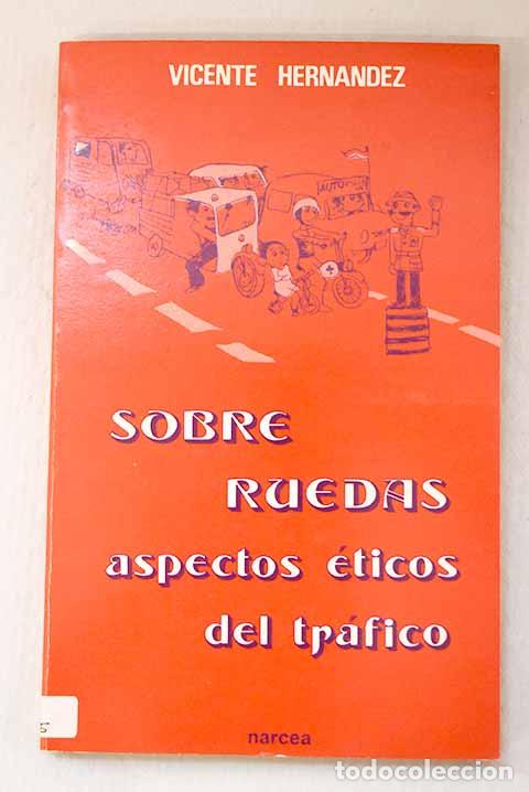 Libros: Sobre ruedas: aspectos &eacute;ticos del tr&aacute;fico.- Hern&aacute;ndez Garc&iacute;a, Vicente