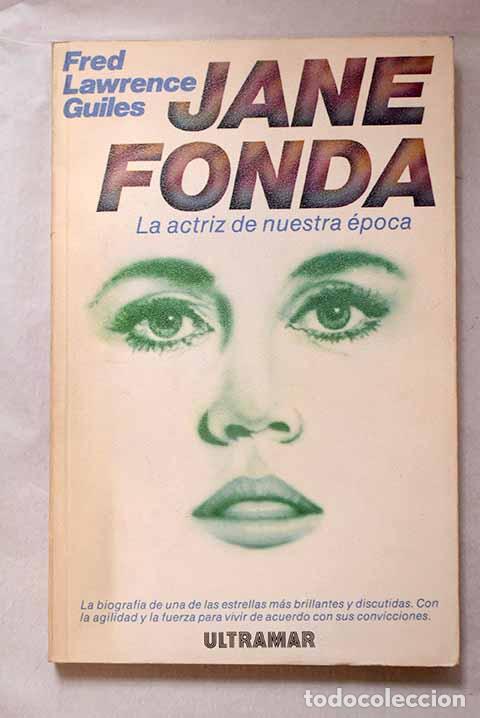 Livres: Jane Fonda: Guiles, Fred Lawrence.- Guiles, Fred Lawrence