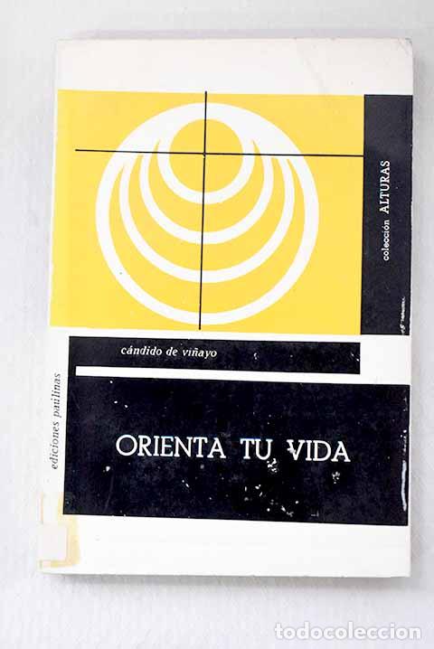 Libros: Orienta tu vida: C&aacute;ndido de Vi&ntilde;ayo.- C&aacute;ndido de Vi&ntilde;ayo