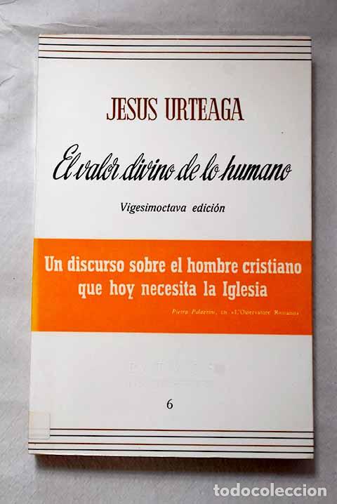 Libros: El valor divino de lo humano.- Urteaga, Jes&uacute;s - Foto 1