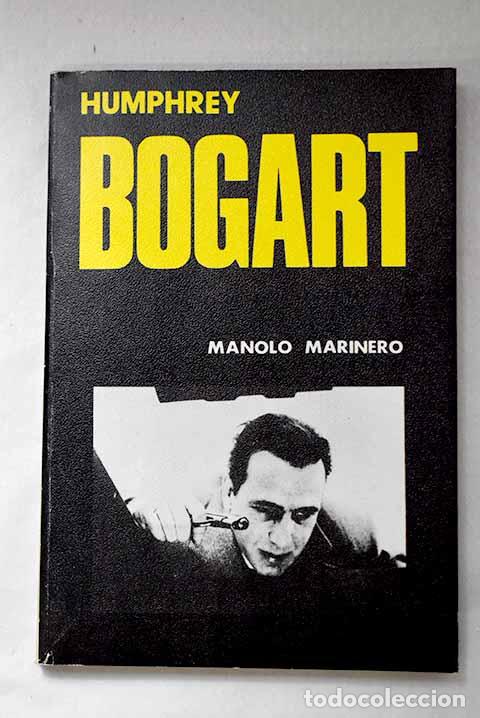 Libros: Humphrey Bogart: Marinero, Manolo.- Marinero, Manolo