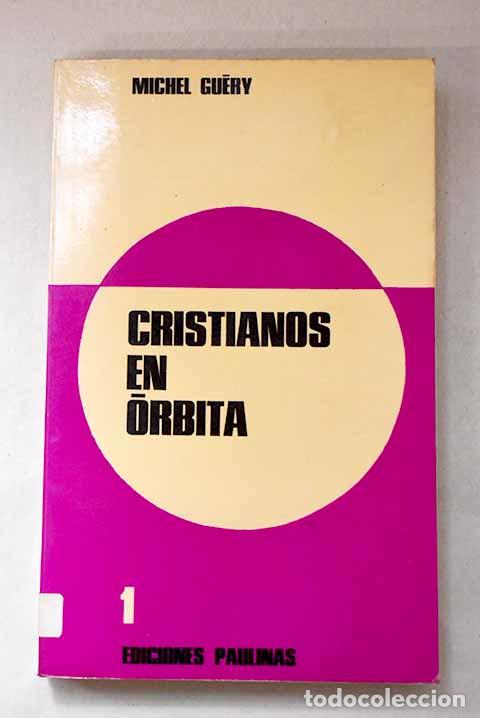 B&uuml;cher: Cristianos en orbita.- Guery, Michel