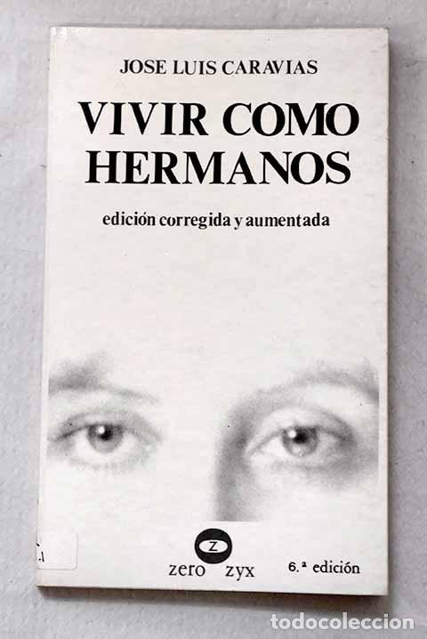 Libri di seconda mano: Vivir como hermanos: Caravias, Jos&eacute; Luis.- Caravias, Jos&eacute; Luis
