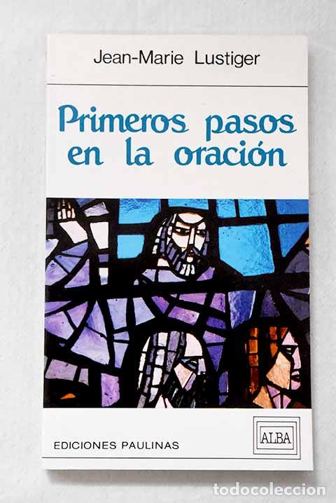B&uuml;cher: Primeros pasos en la oraci&oacute;n.- Lustiger, Jean-Marie