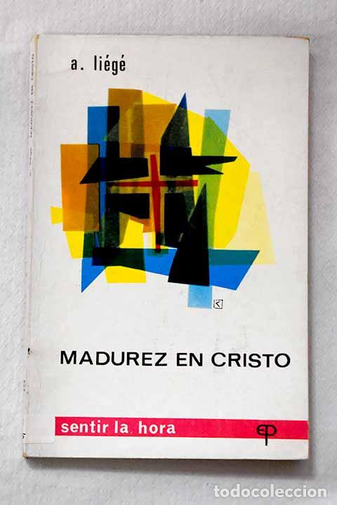 Libros: Madurez en cristo: Liege, A..- Liege, A. - Foto 1
