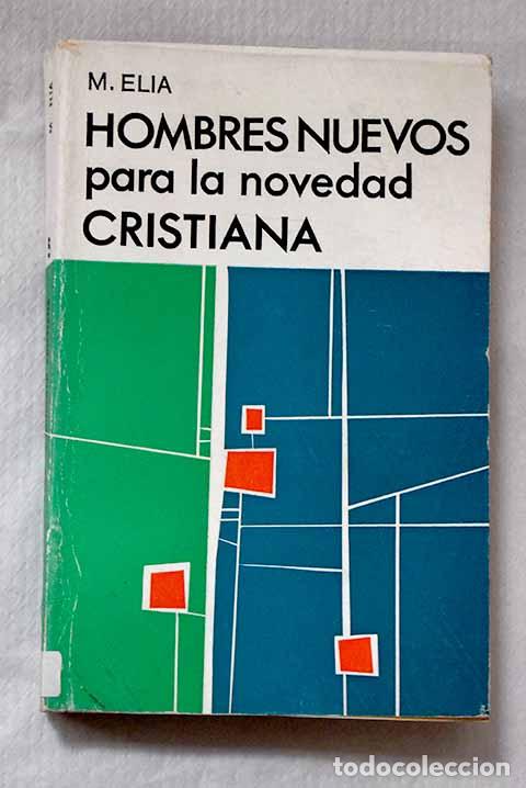 B&uuml;cher: Hombres nuevos para la novedad.- Elia, M.