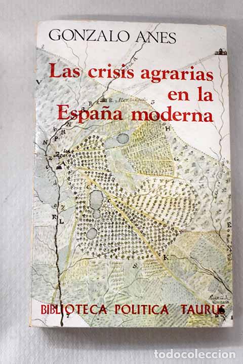 Libri di seconda mano: Las crisis agrarias en la Espa&ntilde;a moderna.- Anes, Gonzalo