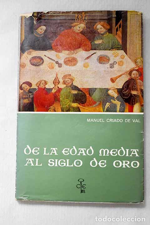 Libros: De la Edad Media al Siglo de Oro.- Criado de Val, Manuel