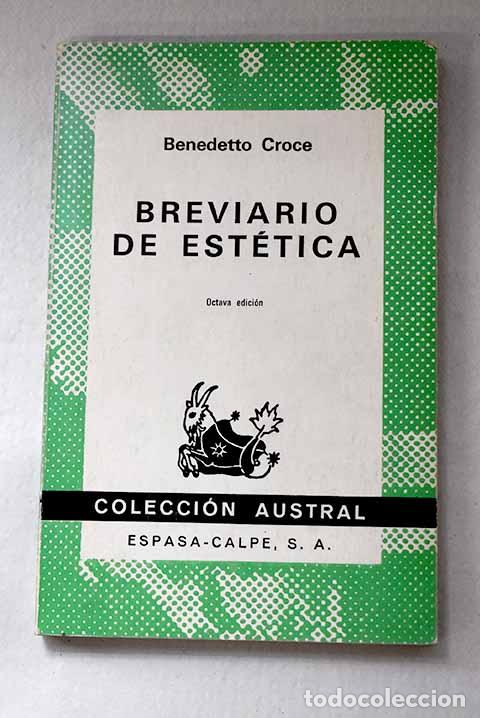 books: Breviario de est&eacute;tica: cuatro lecciones seguidas de dos ensayos y un ap&eacute;ndice.- Croce, Benedetto