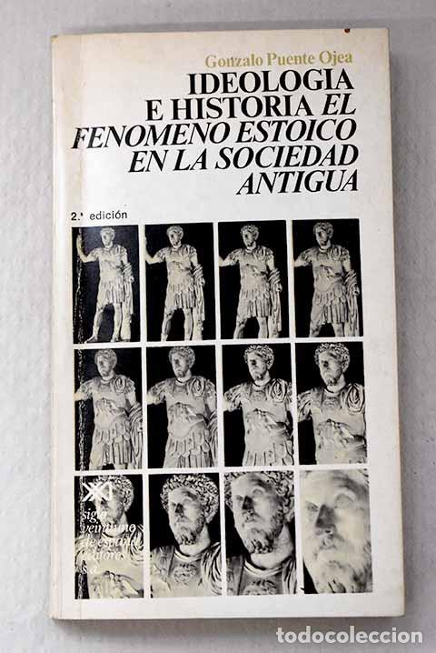 books: Ideolog&iacute;a e historia: el fen&oacute;meno estoico en la sociedad antigua.- Puente Ojea, Gonzalo