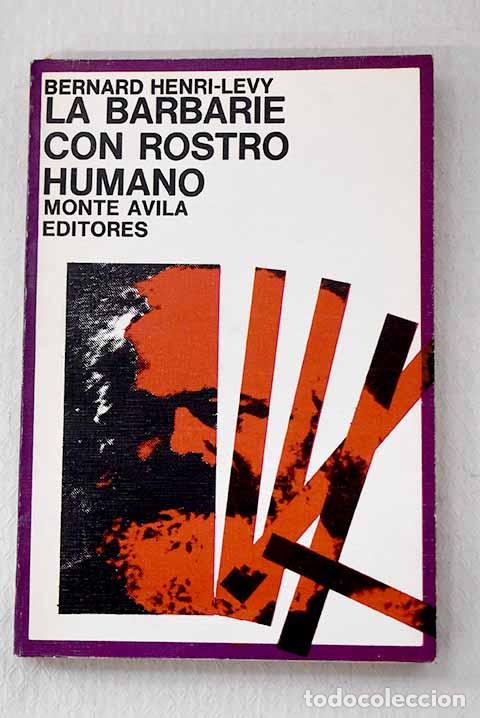 Libros: La barbarie con rostro humano.- Levy, Bernard Henri - Foto 1