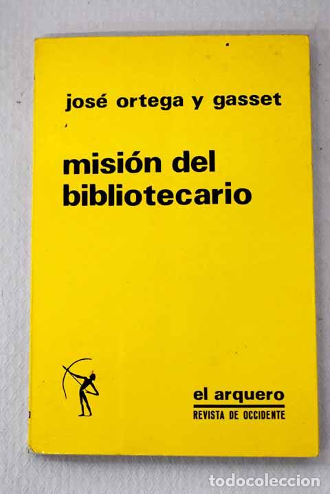 books: Misi&oacute;n del bibliotecario y otros ensayos afines.- Ortega y Gasset, Jos&eacute;