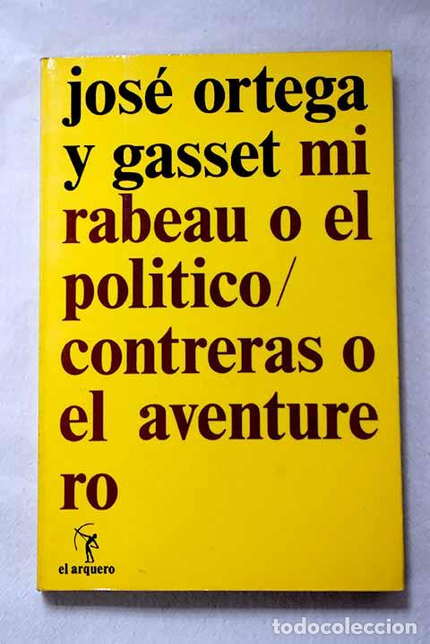 Libri di seconda mano: Mirabeau o el pol&iacute;tico: Contreras o el aventurero.- Ortega y Gasset, Jos&eacute;