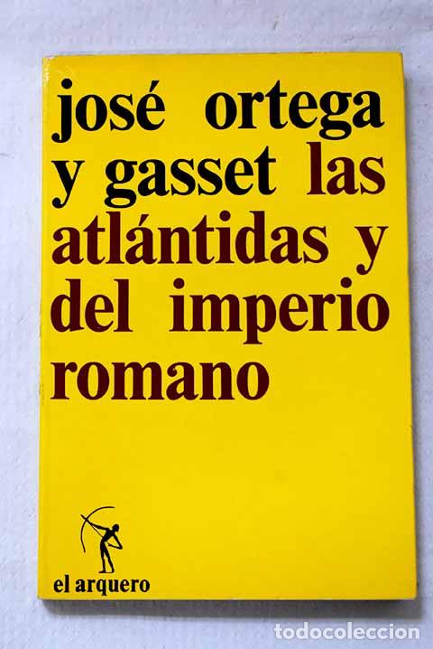 books: Las Atl&aacute;ntidas: Del Imperio romano [5&ordf; ed.].- Ortega y Gasset, Jos&eacute;