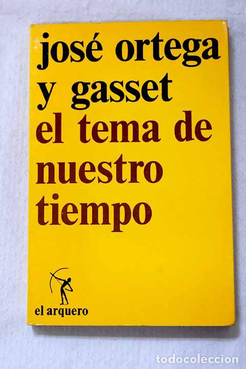 books: El tema de nuestro tiempo.- Ortega y Gasset, Jos&eacute;