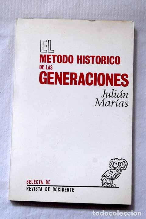 books: El m&eacute;todo hist&oacute;rico de las generaciones.- Mar&iacute;as, Juli&aacute;n