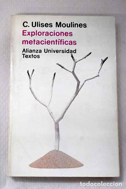 books: Exploraciones metacient&iacute;ficas: estructura y contenido de la ciencia.- Moulines, C. Ulises