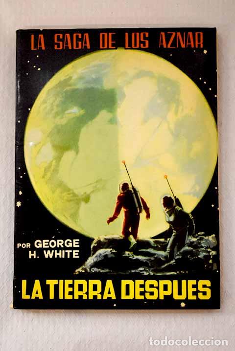 B&uuml;cher: La tierra despu&eacute;s: White, George H..- White, George H.