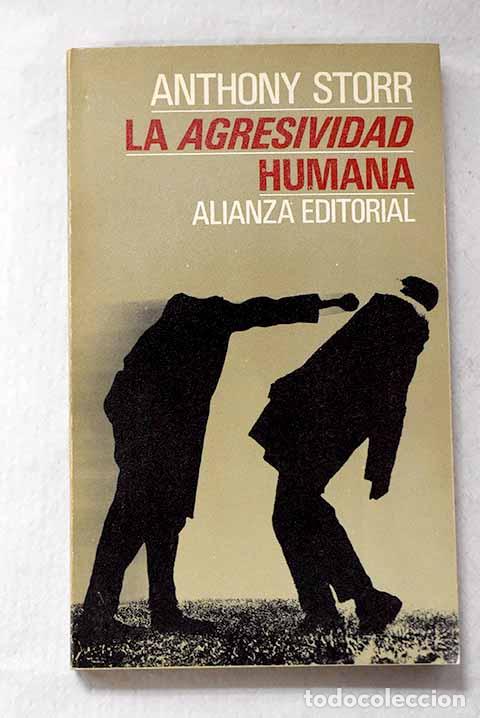 Libros: La agresividad humana.- Storr, Anthony